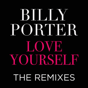 Album Love Yourself the Remixes (Explicit) from Billy Porter