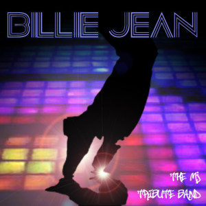 The MJ Tribute Band的專輯Billie Jean