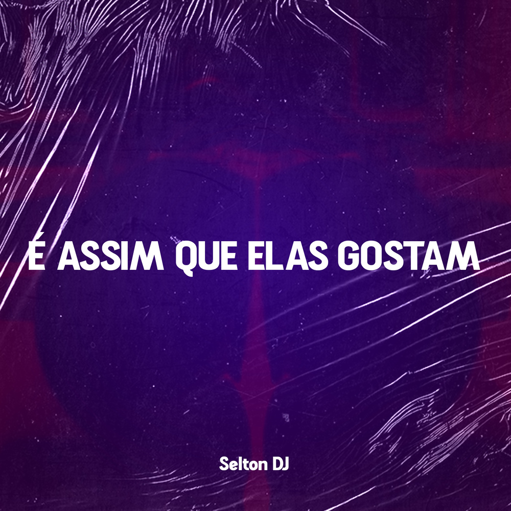 É ASSIM QUE ELAS GOSTAM (Explicit)