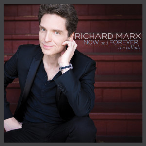 Richard Marx的專輯Now and Forever: The Ballads
