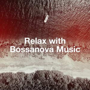 Brazilian Lounge Project的專輯Relax With Bossanova Music