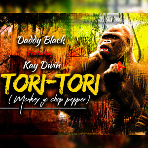 收聽Daddy Black的Tori Tori (Monkey Go Chop Pepper)歌詞歌曲
