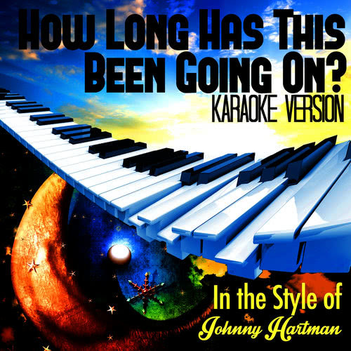 How Long Has This Been Going On? (In the Style of Johnny Hartman) [Karaoke Version] (伴奏)