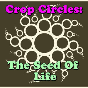 Contactees的专辑Crop Circles: The Seed Of Life