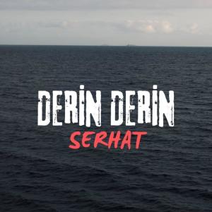收聽Serhat的Derin Derin (Explicit)歌詞歌曲