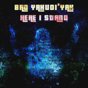 Bro Yahudiyah的专辑Here I Stand