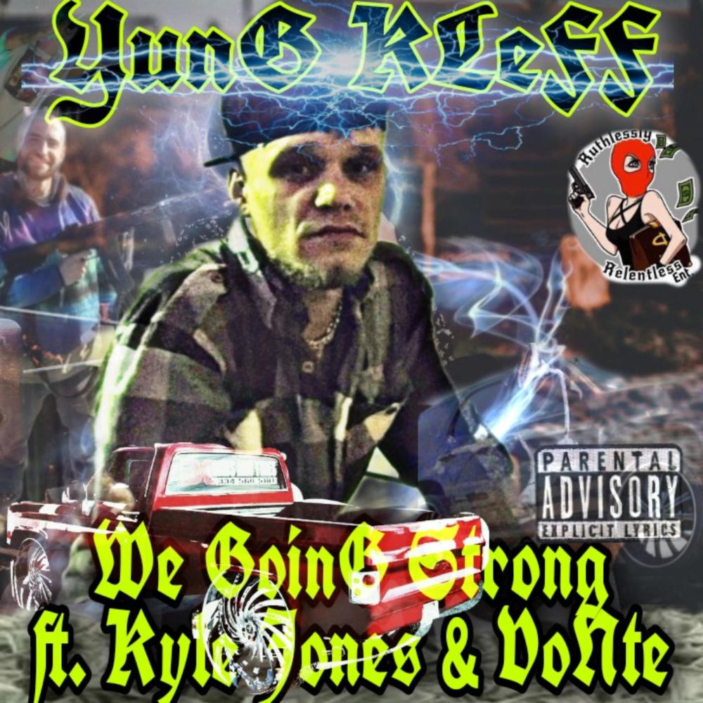 We GoinG StronG (feat. Kyle Jones & VoNtE) (Explicit)