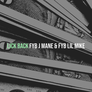 Listen to Lick Back (Explicit) song with lyrics from FYB  J MANE
