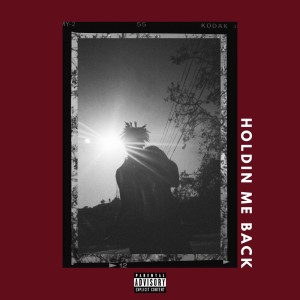 Holdin Me Back (Explicit) dari Jordan Ward