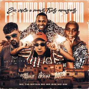 收聽MC Tio Bryan的Festinha Clandestina - Eu, Você e Mais Três Amigas (feat. Mc Mr. Bim & Mc Gw|Explicit)歌詞歌曲