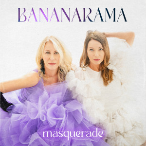 收听Bananarama的Masquerade歌词歌曲