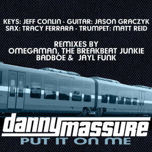 收聽Danny Massure的Put It on Me (Omegaman Remix)歌詞歌曲