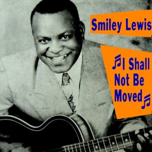 收聽Smiley Lewis的My Love Is Gone歌詞歌曲