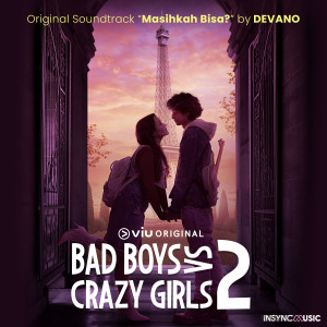 Masihkah Bisa? (From "Viu Original Bad Boys Vs Crazy Girls 2") dari Devano