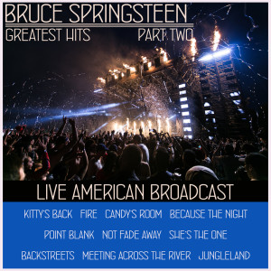 Album Bruce Springsteen Greatest Hits - Part Two - Live American Broadcast oleh Bruce Springsteen