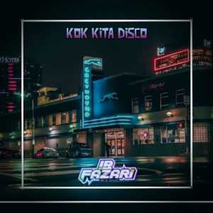 收听IB FAZARI的KOK KITA DISCO歌词歌曲