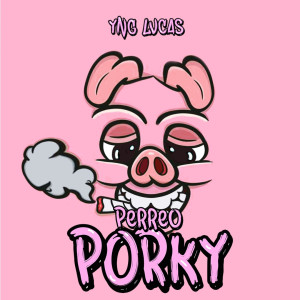 Perreo Porky (Explicit)