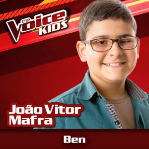 收聽João Vitor Mafra的Ben (Ao Vivo|The Voice Brasil Kids 2017)歌詞歌曲