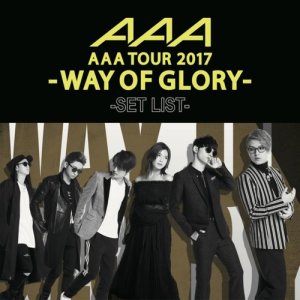 AAA DOME TOUR 2017 -WAY OF GLORY- SET LIST