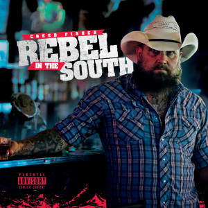 อัลบัม Rebel in the South (Explicit) ศิลปิน Creed Fisher