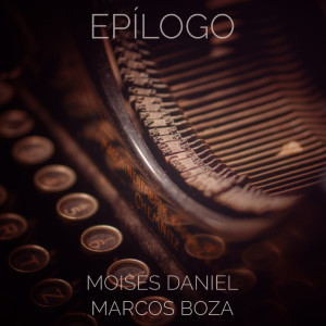 收聽Moises Daniel的Epílogo歌詞歌曲
