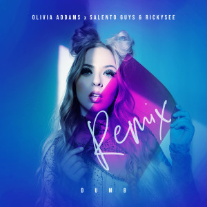 Listen to Dumb (Remix) song with lyrics from Olivia Addams