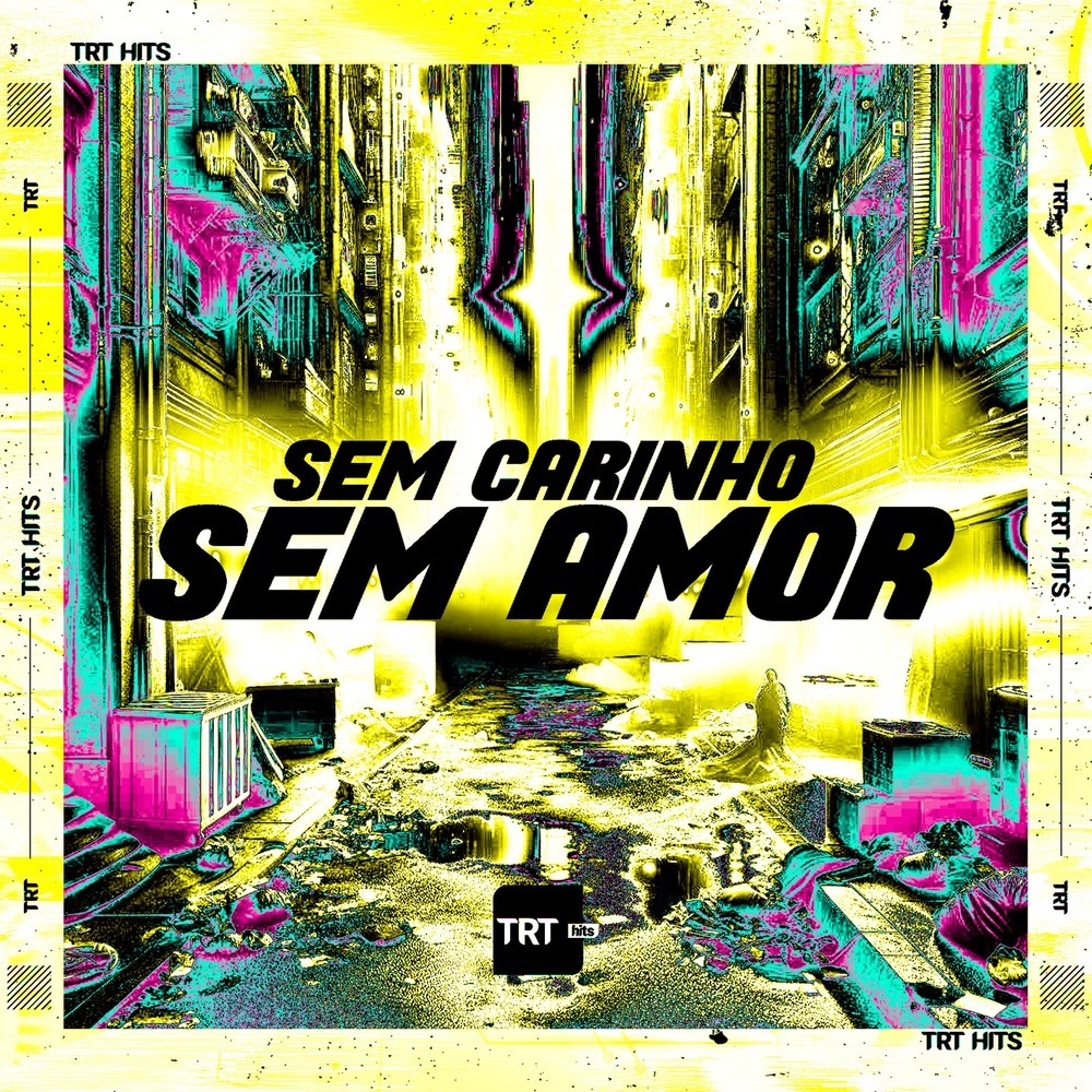 Sem Carinho Sem Amor (Explicit)