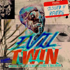 Powers Pleasant的專輯Evil Twin (Slowed & Reverb Mix) (Explicit)