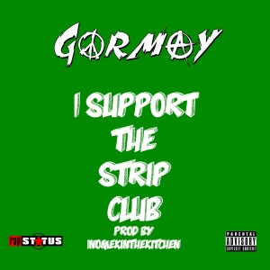 Gormay的專輯I Support The Strip Club (Explicit)