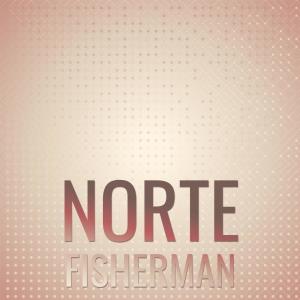 Listen to Norte Fisherman song with lyrics from Sanny Shra
