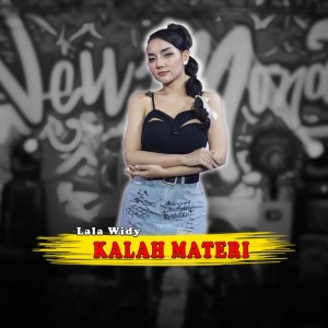 Dengarkan Kalah Materi lagu dari Lala Widy dengan lirik