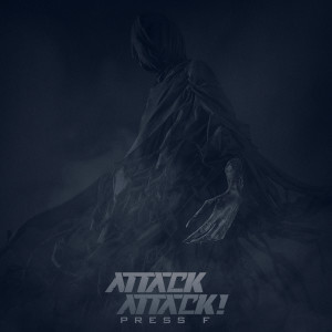 ดาวน์โหลดและฟังเพลง Press F พร้อมเนื้อเพลงจาก Attack Attack!