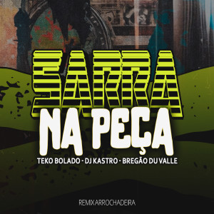 收聽Teko Bolado的Sarra na Peça (Remix Arrochadeira|Explicit)歌詞歌曲