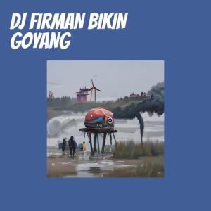 Dengarkan lagu Dj Firman Bikin Goyang nyanyian FirmaN RemiX dengan lirik