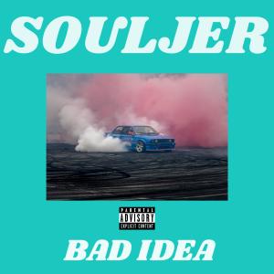 Bad Idea的專輯S O U L J E R
