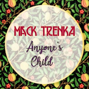 Mack Trenka的專輯Anyone's Child