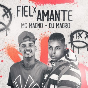 收听MC Magno的Fiel X Amante (Explicit)歌词歌曲