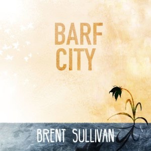 收聽Brent Sullivan的Bank Questionnaire (Explicit)歌詞歌曲