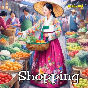 收聽Kobu GM的Shopping歌詞歌曲