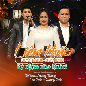 Hoàng Thương的專輯Liên Khúc Chuyện Ba Người