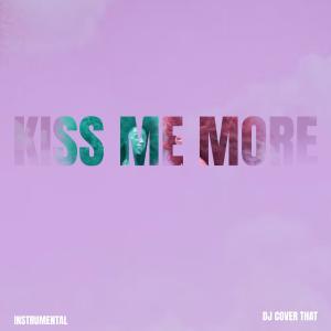 Listen to Kiss Me More (Instrumental) song with lyrics from DJ Cover That