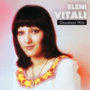 Eleni Vitali Greatest Hits dari Eleni Vitali