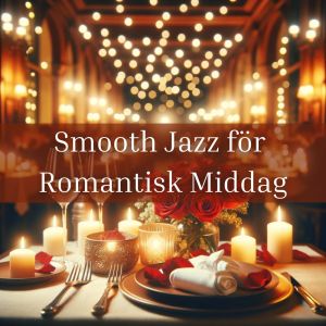 Album Smooth Jazz för Romantisk Middag oleh Jazz Relax Zone