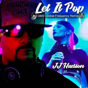 อัลบัม Let It Pop (GMS' Global Frequency Remix) ศิลปิน JJ Hudson