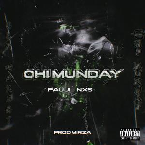 收聽FAUJI的OHI MUNDAY (feat. NXS & MIRZA) (Explicit)歌詞歌曲