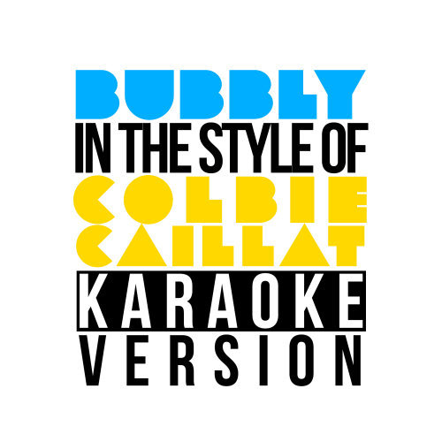 Bubbly (In the Style of Colbie Caillat) [Karaoke Version] (Karaoke Version)