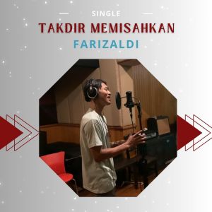 收听Farizaldi的Takdir Memisahkan歌词歌曲
