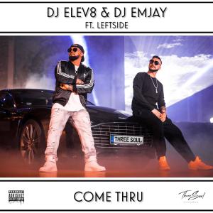 DJ Elev8的专辑COME THRU (feat. LEFTSIDE)