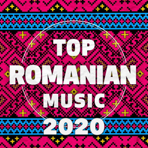 อัลบัม Top Romanian Music 2020 (Explicit) ศิลปิน Various