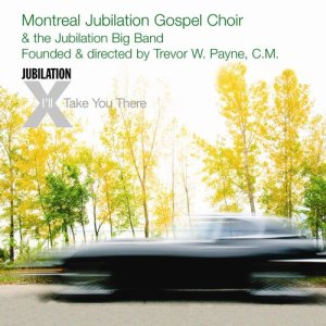 Album Jubilation X - I'll Take You There from Montreal Jubilation Gospel Choir